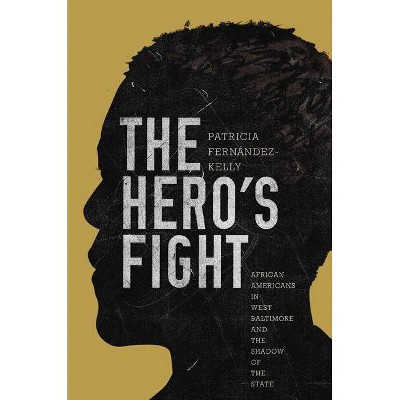 The Hero's Fight - by  Patricia Fernández-Kelly (Paperback)