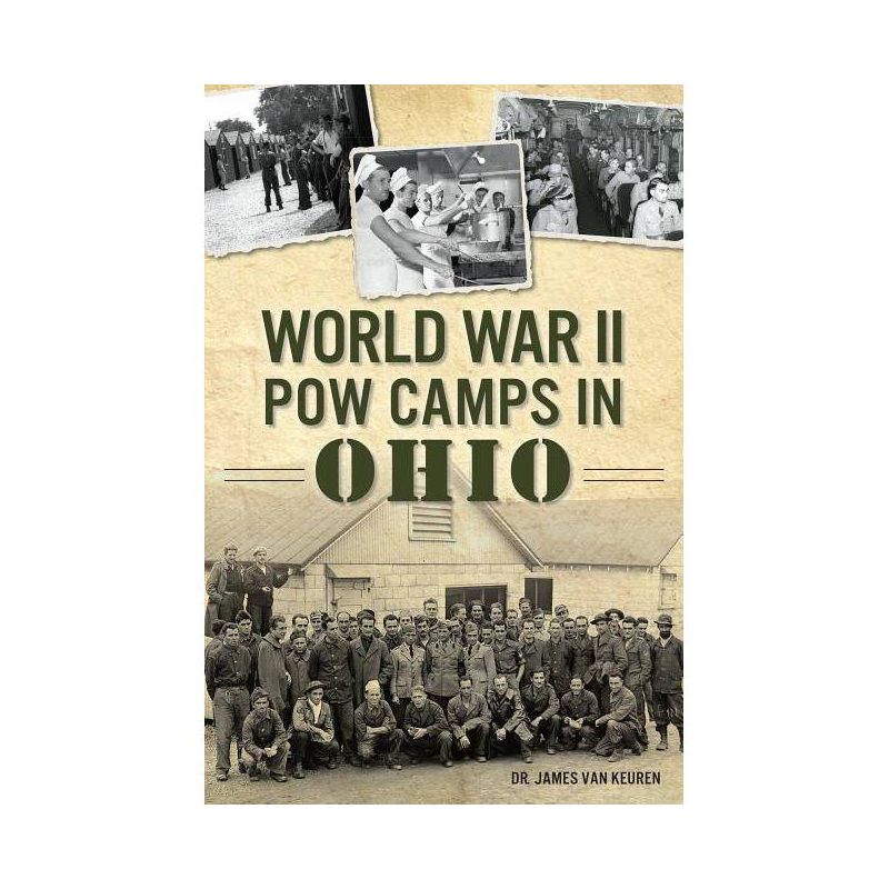 World War II POW Camps in Ohio - (Military) by  Keuren (Paperback), 1 of 2