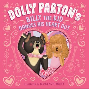 Dolly Parton's Billy the Kid Dances His Heart Out - by  Dolly Parton & Erica S Perl (Hardcover) - 1 of 1