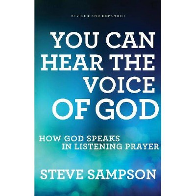 You Can Hear the Voice of God - by  Steve Sampson (Paperback)