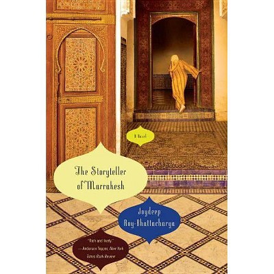 The Storyteller of Marrakesh - by  Joydeep Roy-Bhattacharya (Paperback)