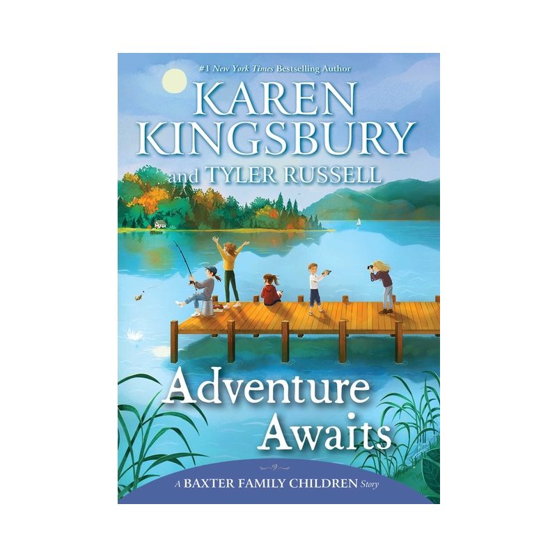 Adventure Awaits - (Baxter Family Children Story) by Karen Kingsbury & Tyler Russell, 1 of 2