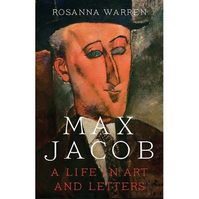  Max Jacob - by  Rosanna Warren (Hardcover) 