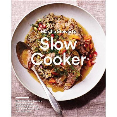 Martha Stewart's Slow Cooker - by  Martha Stewart Living Magazine (Paperback)