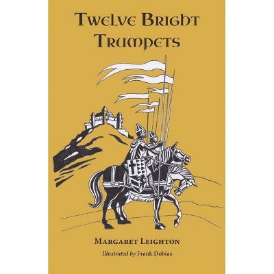 Twelve Bright Trumpets - by  Margaret Leighton (Paperback)