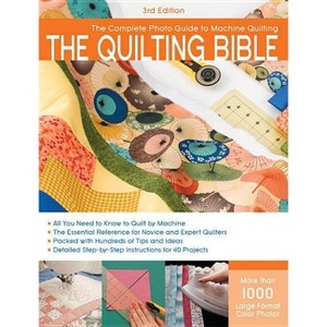 Quilting Bible, 3rd Edition - (Complete Photo Guide) by  CPI (Paperback) - 1 of 1
