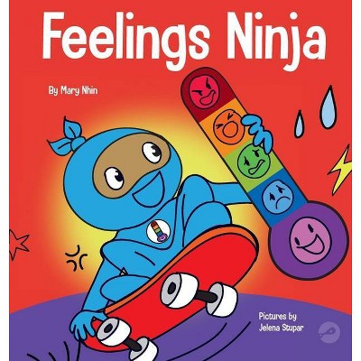 Feelings Ninja - (Ninja Life Hacks) by  Mary Nhin (Hardcover)