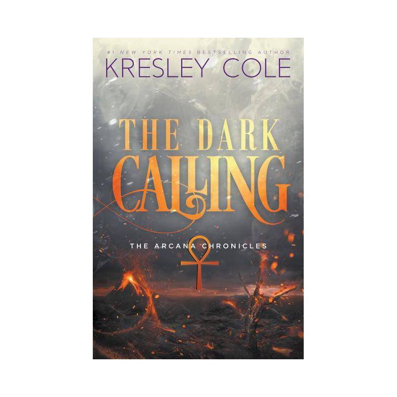 The Dark Calling - (Arcana Chronicles) by  Kresley Cole (Paperback), 1 of 2