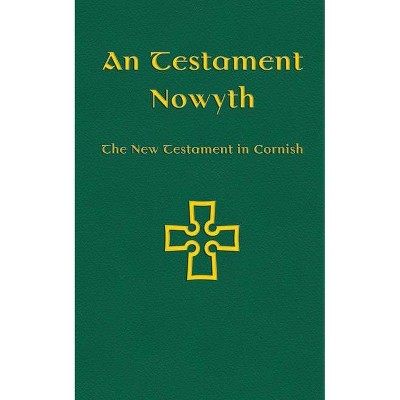 An Testament Nowyth - by  Michael Everson (Paperback)