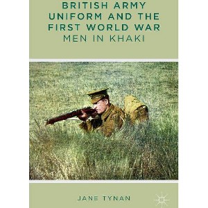 British Army Uniform and the First World War - by  J Tynan (Hardcover) - 1 of 1