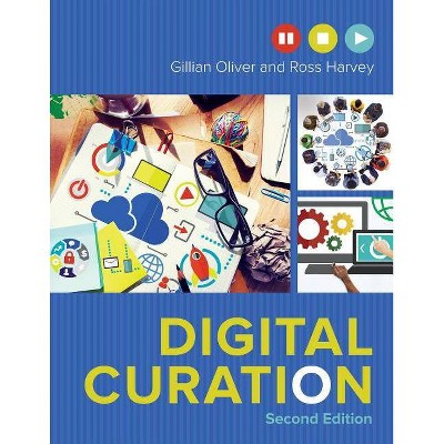 Digital Curation - 2nd Edition by  Gillian Oliver & Ross Harvey (Paperback)