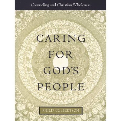 Caring for God's People - (Integrating Spirituality Into Pastoral Counseling) by  Philip Leroy Culbertson (Paperback)