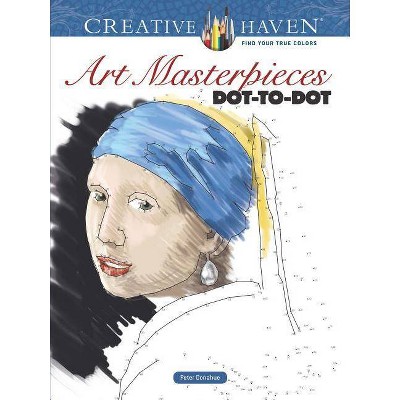 Creative Haven Art Masterpieces Dot-To-Dot - (Adult Coloring) by  Peter Donahue (Paperback)