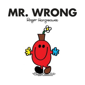 Mr. Wrong - (Mr. Men and Little Miss) by  Roger Hargreaves (Paperback) - 1 of 1