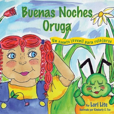 Buenas Noches Oruga - by  Lori Lite (Paperback)