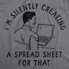 Mens Funny T Shirts Im Silently Creating A Spread Sheet For That Sarcastic Tee - Crazy Dog Men's T Shirt - 2 of 4