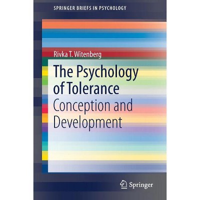 The Psychology of Tolerance - (Springerbriefs in Psychology) by  Rivka T Witenberg (Paperback)