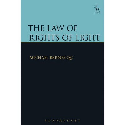 The Law of Rights of Light - by  Michael Barnes Qc (Hardcover)