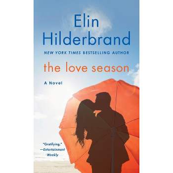 The Love Season - by  Elin Hilderbrand (Paperback)
