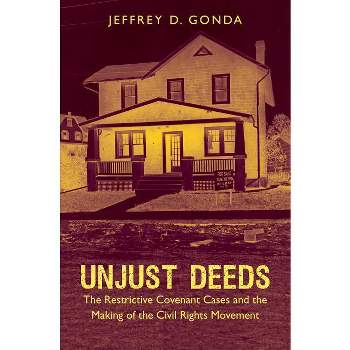Unjust Deeds - (Justice, Power, and Politics) by  Jeffrey D Gonda (Paperback)