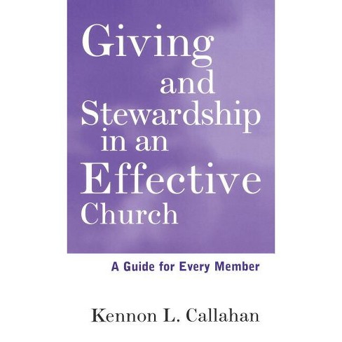 Giving and Stewardship in an Effective Church - by  Kennon L Callahan (Hardcover) - image 1 of 1