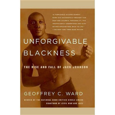 Unforgivable Blackness - by  Geoffrey C Ward (Paperback)