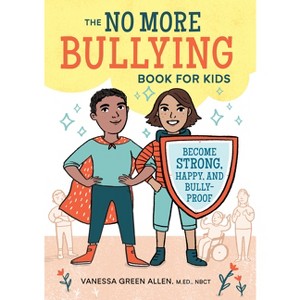 The No More Bullying Book for Kids - by  Vanessa Green Allen (Paperback) - 1 of 1