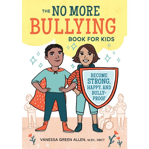 The No More Bullying Book for Kids - by  Vanessa Green Allen (Paperback) - image 1 of 1