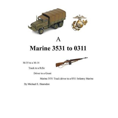 A Marine 3531 to 0311 - by  Michael E Hearndon (Paperback)