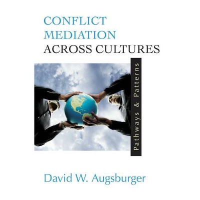 Conflict Mediation Across Cultures - by  David Augsburger (Paperback)