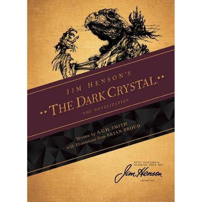 Jim Henson's the Dark Crystal Novelization - by  A C H Smith (Paperback)