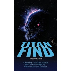Titan Find - by  Christian Francis (Paperback) - 1 of 1