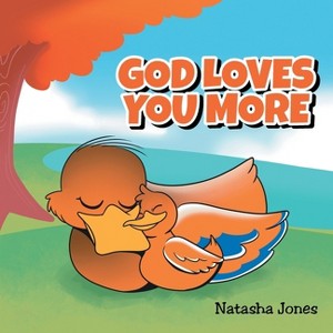 God Loves You More - by  Natasha Jones (Paperback) - 1 of 1