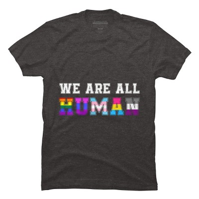 Adult Design By Humans We Are All Human Pride Motto By corndesign T-Shirt