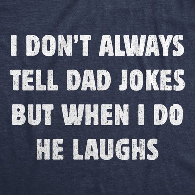 Мужские футболки Crazy Dog T-Shirts, Inc. Mens Funny T Shirts I Dont Always Tell Dad Jokes But When I Do He Laughs Sarcastic Tee for Men - Crazy Dog Men's T Shirt Gift for Dad Navy S — фото 2