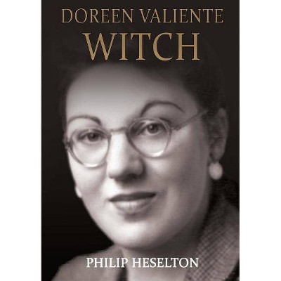 Doreen Valiente Witch - by  Philip Heselton (Paperback)