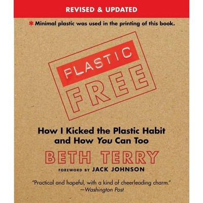 Plastic-Free - by  Beth Terry (Paperback)