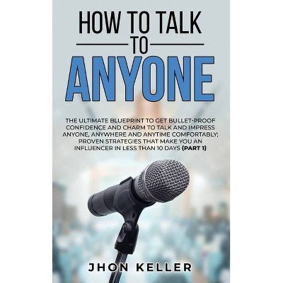 How to Talk to Anyone - by  Jhon Keller (Hardcover)