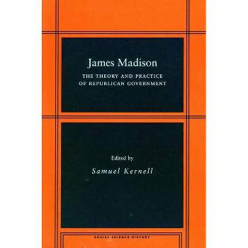 James Madison - (Social Science History) by  Samuel Kernell (Paperback)