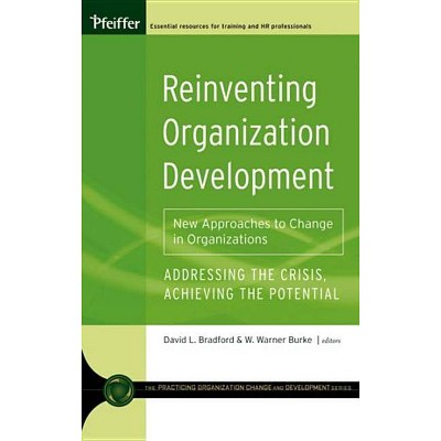 Reinventing Organization Development - (Pfeiffer Essential Resources for Training and HR Professionals (Hardcover)) (Hardcover)