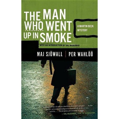 The Man Who Went Up in Smoke - (Martin Beck Police Mystery) by  Maj Sjowall & Per Wahloo (Paperback)