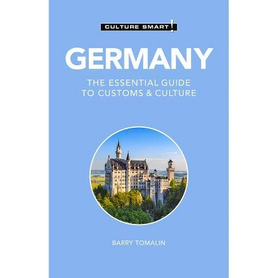Germany - Culture Smart!, 105 - (Culture Smart! The Essential Guide to Customs & Culture) 3rd Edition by  Culture Smart! & Barry Tomalin (Paperback)