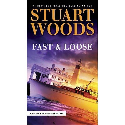 Fast and Loose - (Stone Barrington Novel) by  Stuart Woods (Paperback)