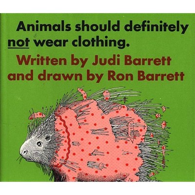 Animals Should Definitely Not Wear Clothing - by  Judi Barrett (Hardcover)