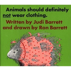 Animals Should Definitely Not Wear Clothing - by  Judi Barrett (Hardcover) - 1 of 1