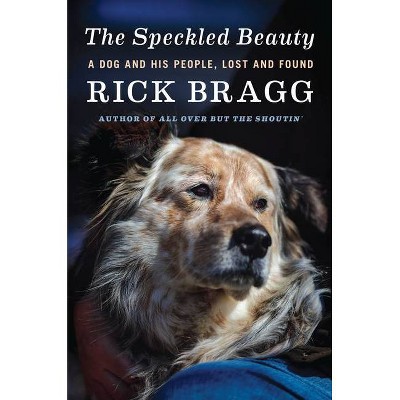 The Speckled Beauty - by  Rick Bragg (Hardcover)