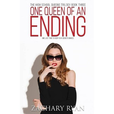 One Queen of an Ending - (High School Queens Trilogy) by  Zachary Ryan (Paperback)