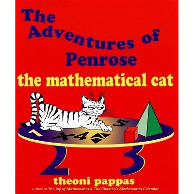 The Adventures of Penrose the Mathematical Cat - by  Theoni Pappas (Paperback)