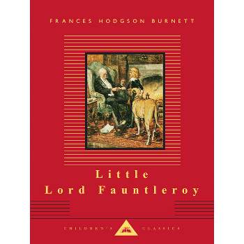 Little Lord Fauntleroy - (Everyman's Library Children's Classics) by  Frances Hodgson Burnett (Hardcover)