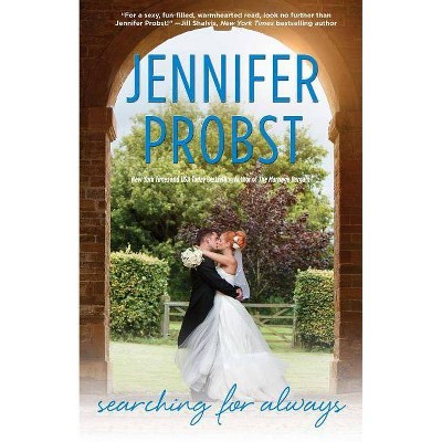 Searching for Always, 4 - by  Jennifer Probst (Paperback)